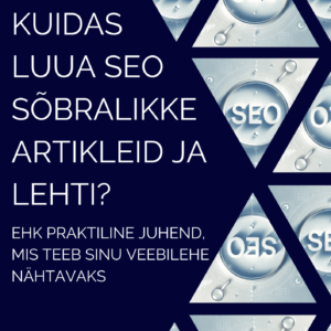 E-raamat “Kuidas luua SEO-sõbralikke artikleid ja lehti?” (Praktiline juhend)