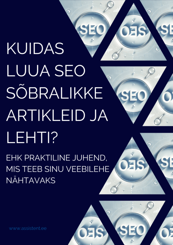 E-raamatu esikaas - Kuidas luua SEO sõbralikke artikleid ja lehti - ehk praktiline juhend, mis teeb sinu veebilehe nähtavamaks